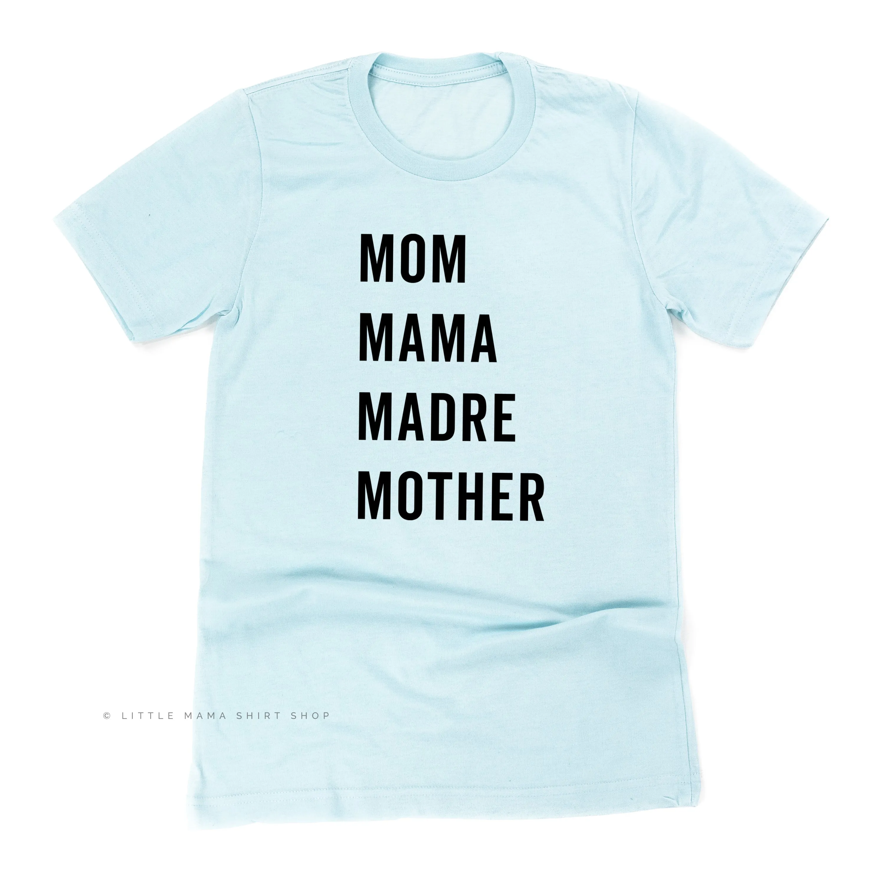 Mom Mama Madre Mother - Basics Collection - Unisex Tee