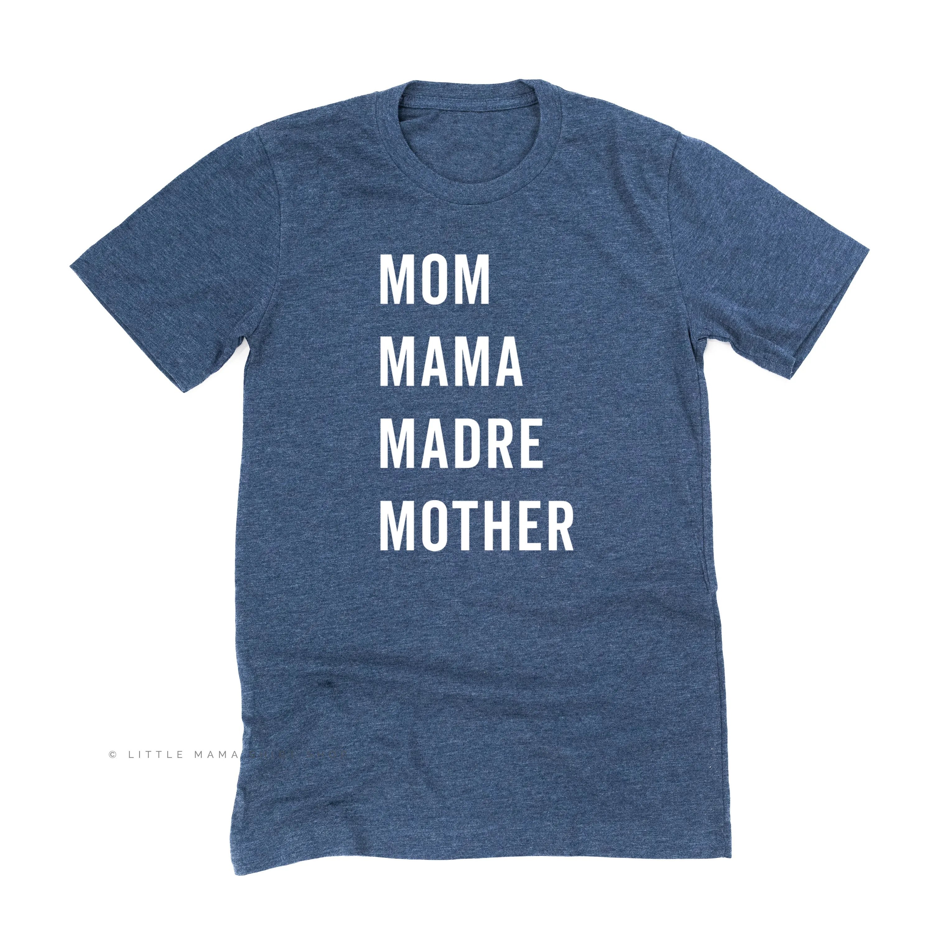 Mom Mama Madre Mother - Basics Collection - Unisex Tee